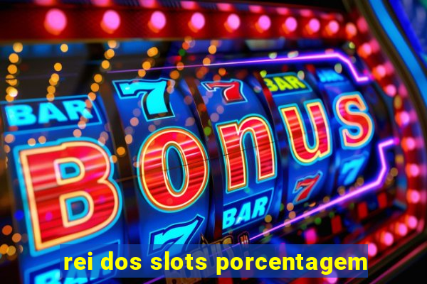 rei dos slots porcentagem